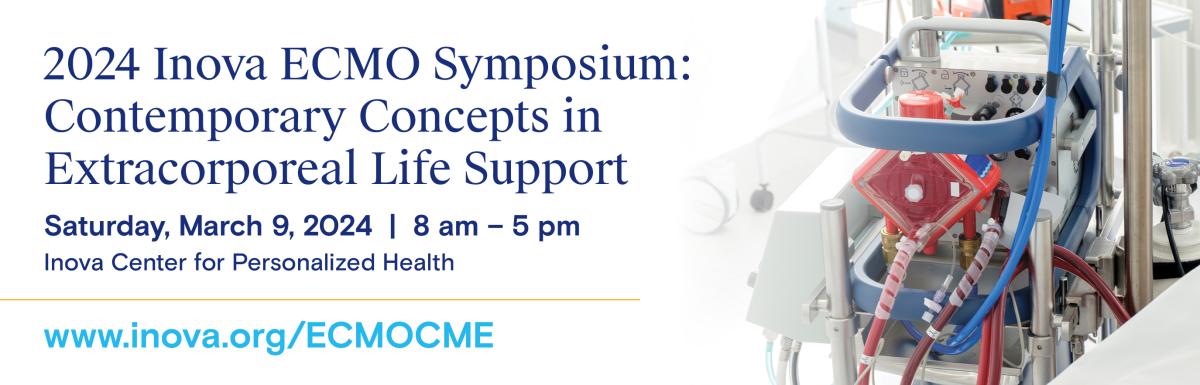 March 9, 2024 Inova ECMO Symposium: Contemporary Concepts in Extracorporeal Life Support